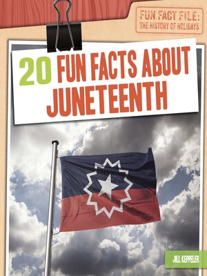 cover image of 20 Fun Facts About Juneteenth